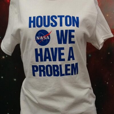 Houston...Problem Adult Tee